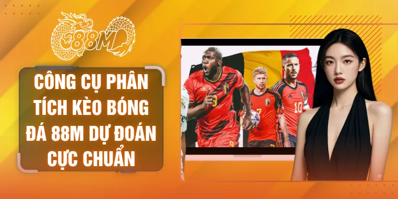 công cụ phân tích kèo bóng đá